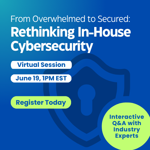 Bulletproof Webinar: From Overwhelmed to secured, rethinking in-house cybersecurity virtual session June 19th