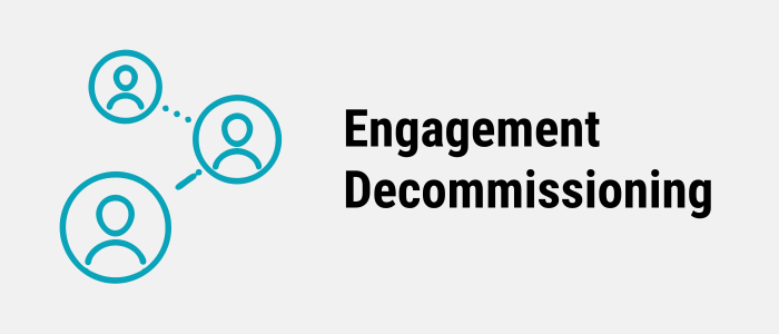 Engagement Decommissioning